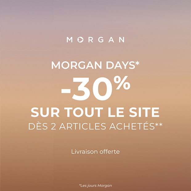 Morgan Days : -30%* sur tout le site dès 2 articles achetés** du 3 au 6 avril 2026